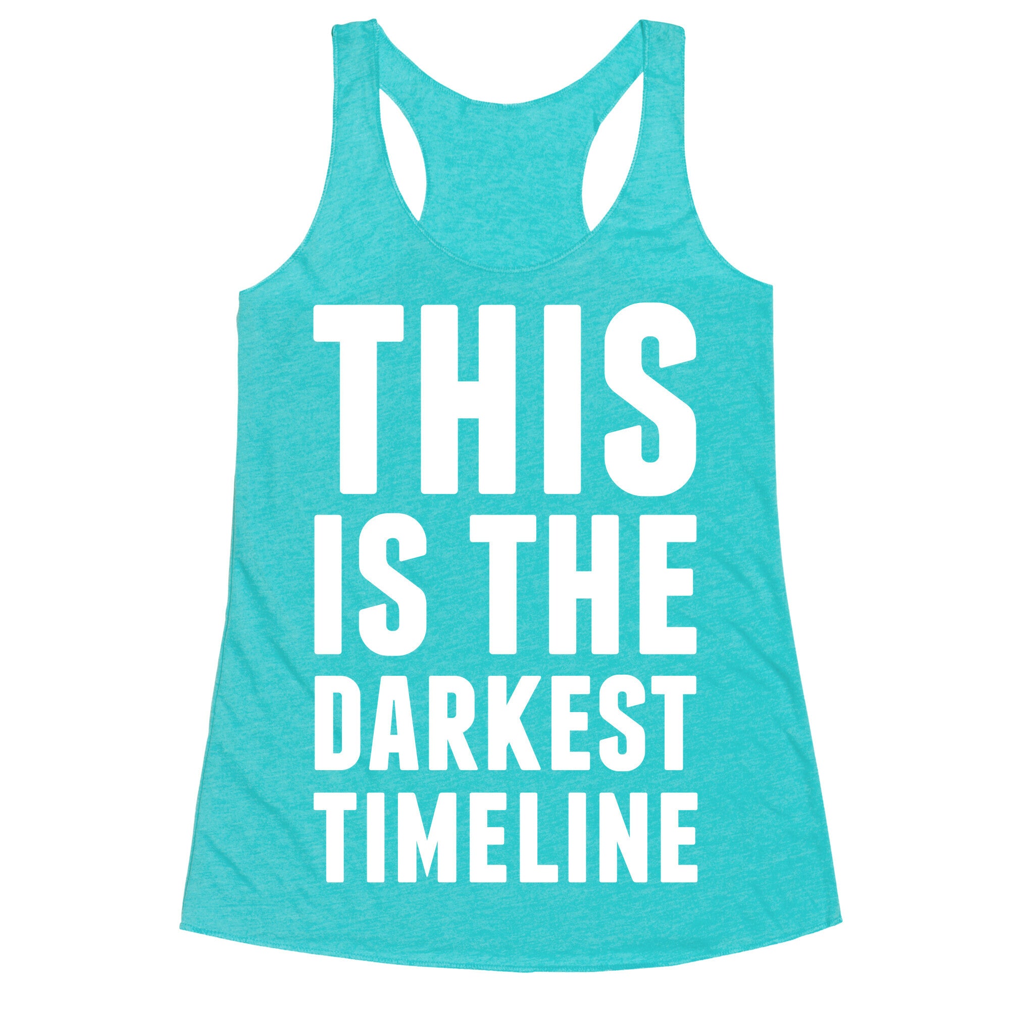 This Is The Darkest Timeline Racerback Tank